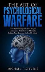 The Art of Psychological Warfare 9781530719150, Michael T Stevens, Zo goed als nieuw, Verzenden