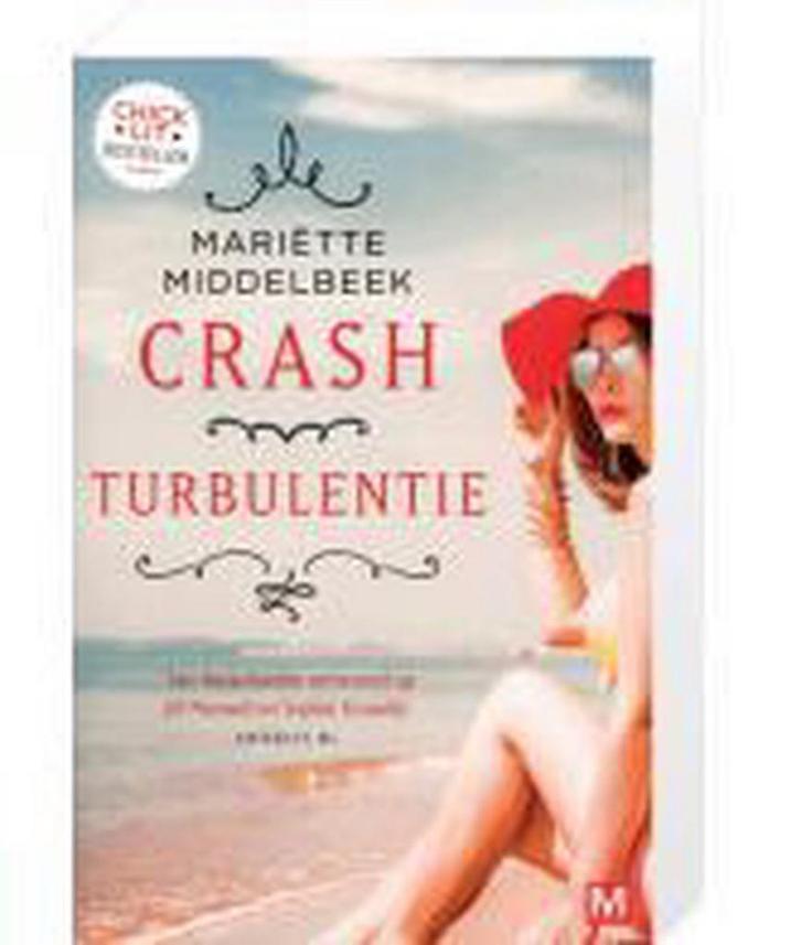 Crash & Turbulentie Mariette Middelbeek 9789460685477, Livres, Romans, Envoi