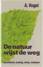 De natuur wijst de weg 9789021834733, Boeken, Gelezen, A. Vogel, Verzenden