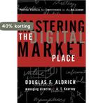 Mastering the Digital Marketplace 9780471345466, Verzenden, Gelezen, Douglas F. Aldrich