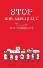 Stop met aardig zijn 9789025903138 Thomas d Ansembourg, Boeken, Verzenden, Zo goed als nieuw, Thomas d' Ansembourg