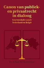 Canon van publiek- en privaatrecht in dialoog 9789462513334, Boeken, Verzenden, Gelezen