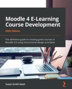 Moodle 4 E-Learning Course Development 9781801079037, Verzenden, Zo goed als nieuw, Susan Smith Nash