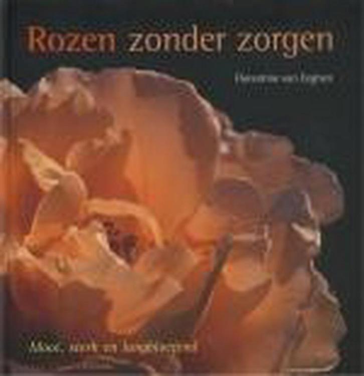 Rozen zonder zorgen 9789058972026 F. van Eeghen, Boeken, Hobby en Vrije tijd, Zo goed als nieuw, Verzenden