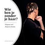 Wie ben je zonder je haar? 9789090378602 Astrid Honcoop, Boeken, Verzenden, Zo goed als nieuw, Astrid Honcoop