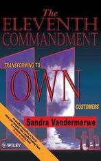 The Eleventh Commandment 9780471958239 Sandra Vandermerwe, Verzenden, Gelezen, Sandra Vandermerwe