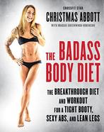 Badass Body Diet 9780062390950, Christmas Abbott, Maggie Greenwood-Robinson, Verzenden