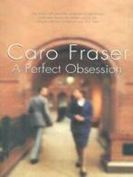 A perfect obsession by Caro Fraser (Paperback), Caro Fraser, Verzenden