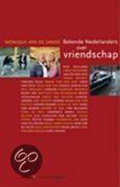 Bekende Nederlanders Over Vriendschap 9789021538693, Boeken, Psychologie, Zo goed als nieuw, Verzenden