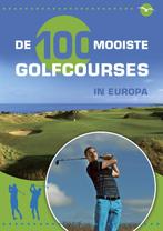 De 100 mooiste golfbanen in Europa 9789057204333, Boeken, Sportboeken, Xavier Champagne, Zo goed als nieuw, Verzenden