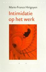 Intimidatie op het werk 9789028422889 Marie-France Hirigoyen, Boeken, Verzenden, Gelezen, Marie-France Hirigoyen