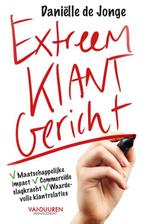 Extreem klantgericht 9789089656384 Danielle de Jonge, Verzenden, Zo goed als nieuw, Danielle de Jonge