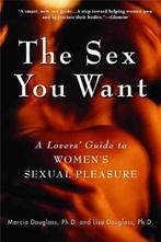 The Sex You Want, Verzenden, Nieuw, Nederlands