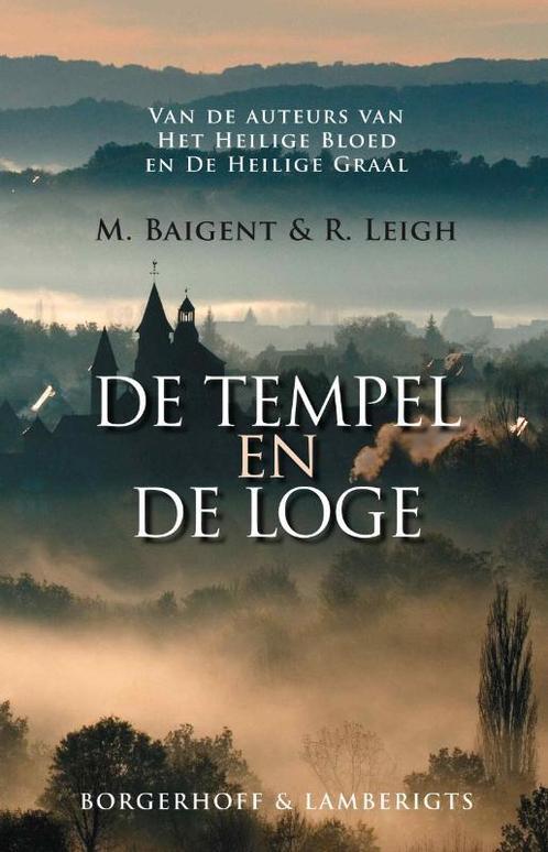 Tempel en de loge 9789077941850 M. Baigent, Boeken, Hobby en Vrije tijd, Zo goed als nieuw, Verzenden