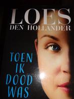 Toen ik dood was Loes den Hollander 9789461096234, Boeken, Verzenden, Gelezen, Loes den Hollander