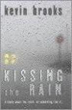 Kissing the Rain 9781904442196, Gelezen, Kevin Brooks, Verzenden