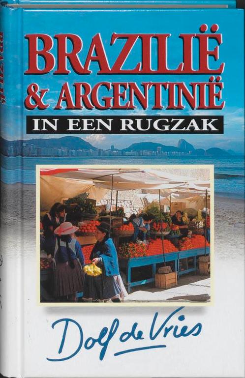 Brazilie & Argentinie in een rugzak 9789041023186, Livres, Récits de voyage, Envoi