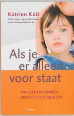 Als je er alleen voor staat 9789020955316 Katrien Kúti, Boeken, Verzenden, Gelezen, Katrien Kúti