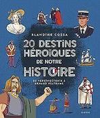 20 destins héroïques de notre histoire : de Vercing...  Book, Cossa, Blandine, Zo goed als nieuw, Verzenden