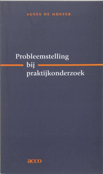 Probleemstelling bij praktijkonderzoek / Methoden en, Boeken, Verzenden, Gelezen, A. de Munter