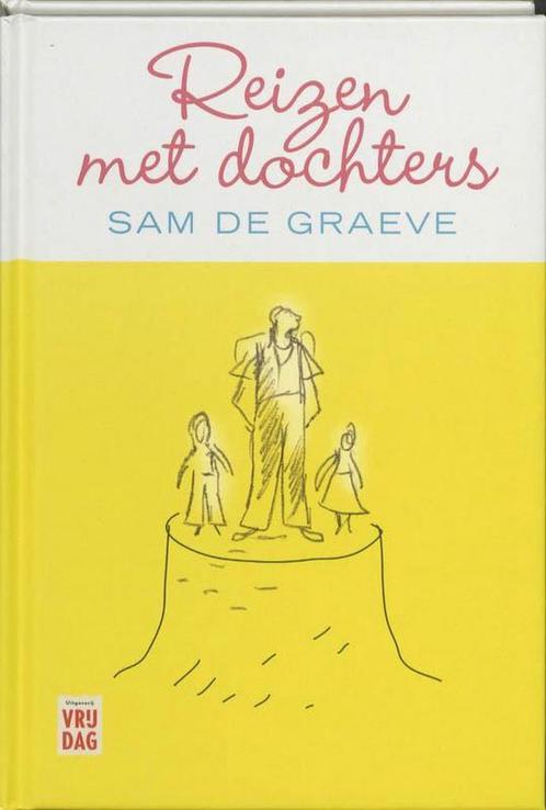 Reizen met dochters 9789460010286 S. De Graeve, Boeken, Reisverhalen, Zo goed als nieuw, Verzenden