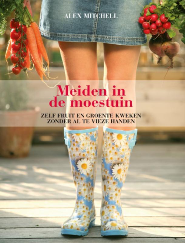 Meiden In De Moestuin 9789021548623 Alex Mitchell, Boeken, Hobby en Vrije tijd, Zo goed als nieuw, Verzenden