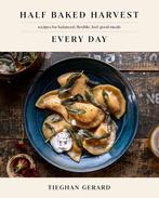 Half Baked Harvest Every Day: Recipes for Balanced,, Verzenden, Gelezen, Tieghan Gerard