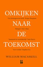 Omkijken naar de toekomst 9789463495264 William MacAskill, Boeken, Verzenden, Zo goed als nieuw, William MacAskill