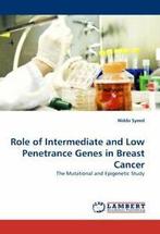 Role of Intermediate and Low Penetrance Genes in Breast, Zo goed als nieuw, Nidda Syeed, Verzenden