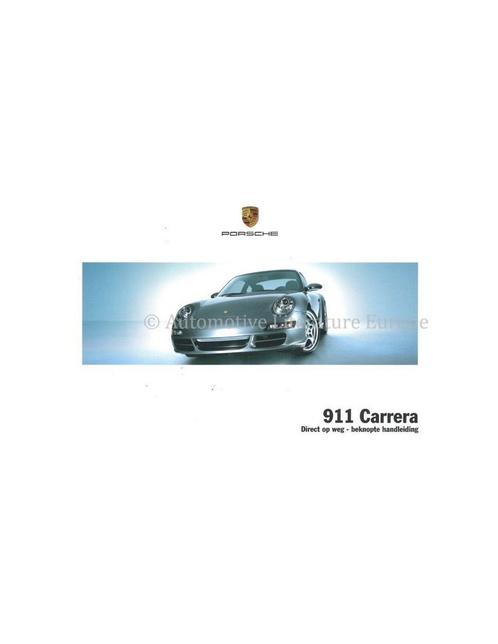 2005 PORSCHE 911 CARRERA BEKNOPT INSTRUCTIEBOEKJE, Auto diversen, Handleidingen en Instructieboekjes
