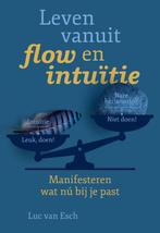 Leven vanuit flow en intuïtie 9789460152108 Luc van Esch, Boeken, Verzenden, Zo goed als nieuw, Luc van Esch