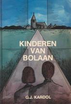 Kinderen van bolaan 9789060644904, Verzenden, G.J. Kardol, N.v.t.