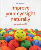 Improve Your Eyesight Naturally 9781845908010 Leo Angart, Verzenden, Gelezen, Leo Angart