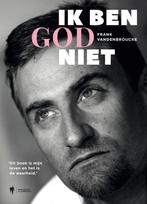 Ik ben God niet 9789089319661 Frank Vandenbroucke, Verzenden, Zo goed als nieuw, Frank Vandenbroucke