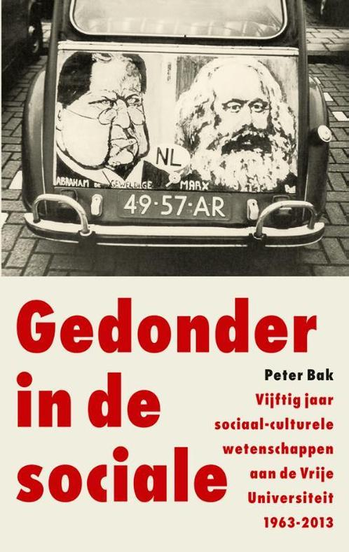 Gedonder in de sociale 9789021143453 Peter Bak, Boeken, Geschiedenis | Wereld, Zo goed als nieuw, Verzenden
