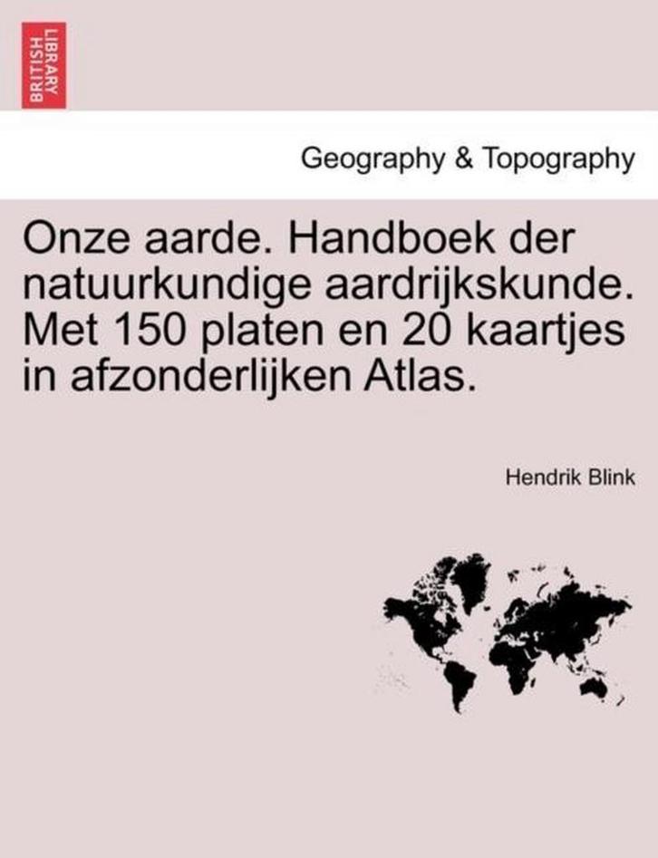 Onze aarde. Handboek der natuurkundige aardrijkskunde. Met, Boeken, Wetenschap, Zo goed als nieuw, Verzenden