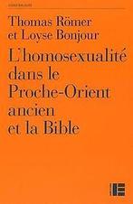 Lhomosexualité dans le Proche-Orient ancien et la Bible..., Verzenden, Römer, Thomas, Bonjour, Loyse