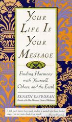 Your Life is Your Message - Eknath Easwaran - 9780786882663, Boeken, Verzenden, Nieuw