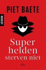 Superhelden sterven niet 9789022338612, Piet Baete, Verzenden