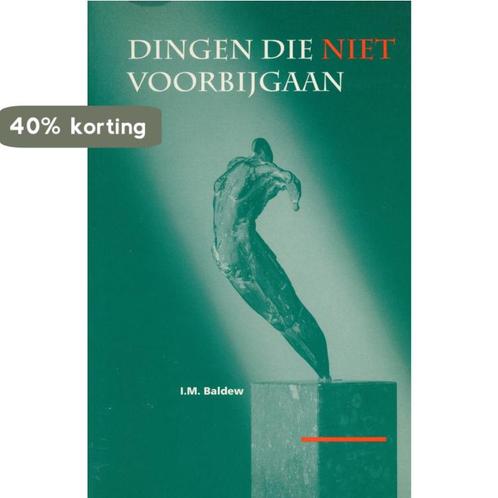 Dingen die niet voorbijgaan 9789023228370 I. Baldew, Boeken, Gezondheid, Dieet en Voeding, Zo goed als nieuw, Verzenden