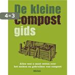 De kleine compost gids 9789044727913, Verzenden, Zo goed als nieuw
