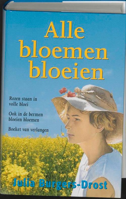 Alle bloemen bloeien 9789020527605 Julia Burgers-Drost, Boeken, Streekboeken en Streekromans, Zo goed als nieuw, Verzenden