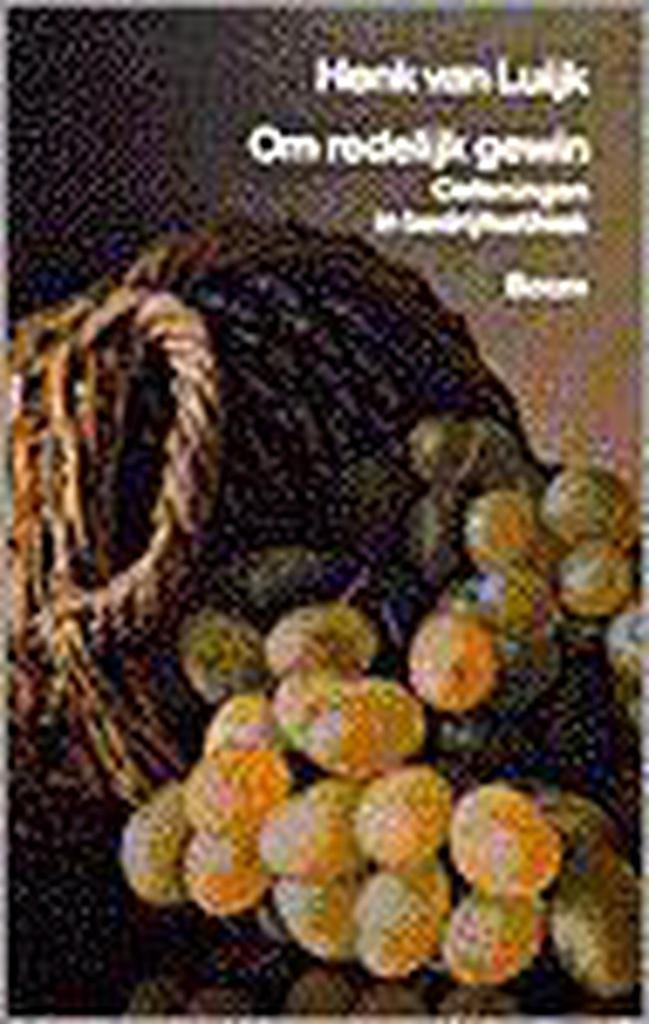 OM REDELIJK GEWIN 9789053520659 H. van Luijk, Boeken, Filosofie, Gelezen, Verzenden