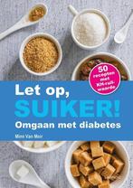 Let op, suiker! 9789401417556 Mimi van Meir, Boeken, Verzenden, Zo goed als nieuw, Mimi van Meir