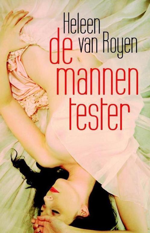 De mannentester 9789048004591 Heleen van Royen, Boeken, Romans, Gelezen, Verzenden