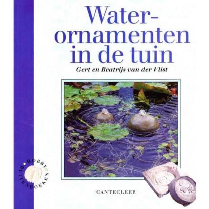 Waterornamenten in de tuin / Cantecleer hobby buitenboeken, Boeken, Hobby en Vrije tijd, Gelezen, Verzenden