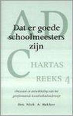 Dat er goede schoolmeesters zijn / Ad Chartas-reeks / 4, Verzenden, Gelezen, N.A. Bakker