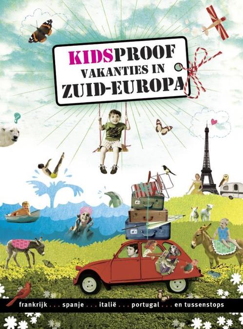 Kidsproof vakanties in Zuid-Europa 9789057673436, Livres, Guides touristiques, Envoi