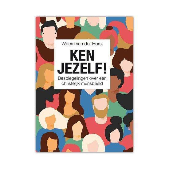 Ken jezelf! 9789463690324 Willem van der Horst, Boeken, Politiek en Maatschappij, Zo goed als nieuw, Verzenden