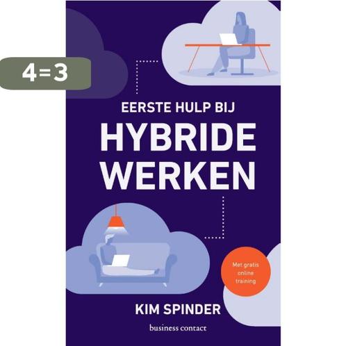 Eerste hulp bij hybride werken 9789047016076 Kim Spinder, Boeken, Economie, Management en Marketing, Zo goed als nieuw, Verzenden